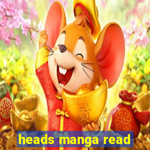 heads manga read